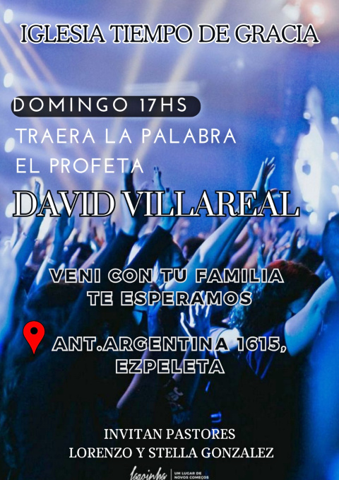 EL PASTOR TOTO GONZALEZ CON LA PARTICIPACIÓN DEL PROFETA DAVID VILLARREAL, INVITA  ESTE DOMINGO A LAS 17 EN EL TEMPLO «GLORIA Y GRACIA» DE EZPELETA