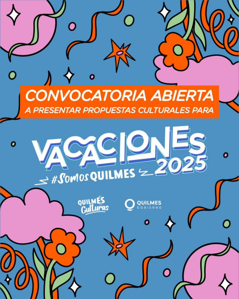 ABRIÓ LA CONVOCATORIA PARA FORMAR PARTE DE LA PROGRAMACIÓN DE VACACIONES SOMOS QUILMES 2025