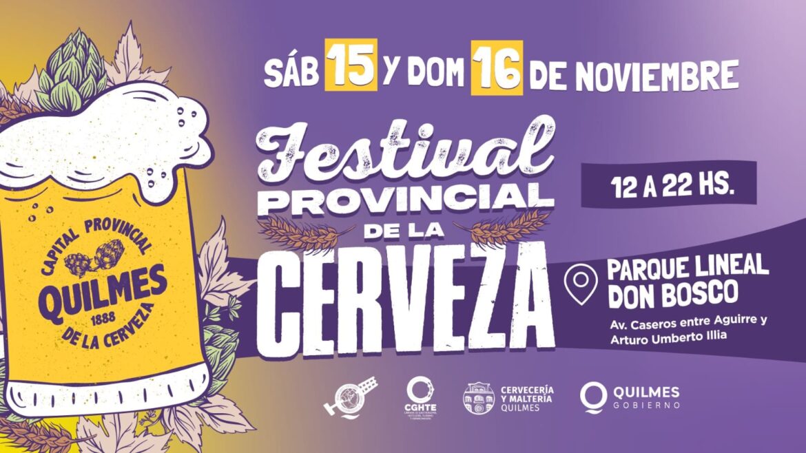 EL MUNICIPIO DE QUILMES INVITA A LAS Y LOS VECINOS AL FESTIVAL PROVINCIAL DE LA CERVEZA CON ENTRADA LIBRE Y GRATUITA
