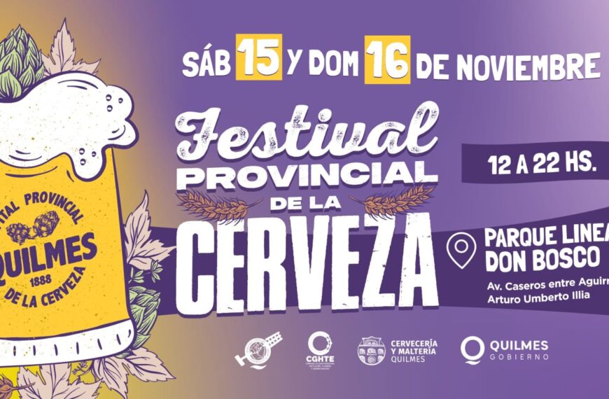 EL MUNICIPIO DE QUILMES INVITA A LAS Y LOS VECINOS AL FESTIVAL PROVINCIAL DE LA CERVEZA CON ENTRADA LIBRE Y GRATUITA