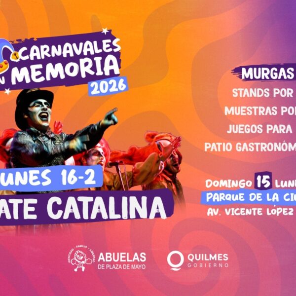 LLEGA A QUILMES LA CELEBRACIÓN DE LOS «CARNAVALES CON MEMORIA» CON ENTRADA LIBRE Y GRATUITA
