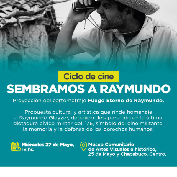 CICLO DE CINE «SEMBRAMOS A RAYMUNDO», UNA PROPUESTA PARA DESAFIAR AL OLVIDO